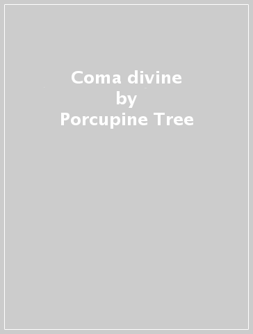 Coma divine - Porcupine Tree