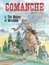 Comanche - Volume 3 - The Wolves of Wyoming