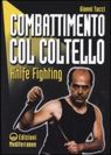 Combattimento col coltello. Knife fighting - Gianni Tucci