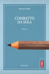 Combatto da sola