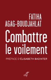 Combattre le voilement - Entrisme islamiste et multiculturalisme