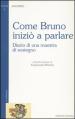 Come Bruno iniziò a parlare. Diario di una maestra di sostegno