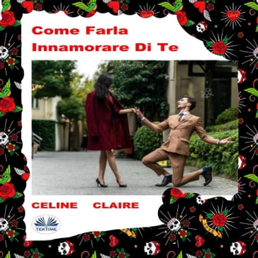 Come Farla Innamorare Di Te - Celine Claire