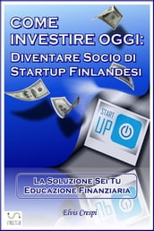 Come Investire Oggi: Diventare socio di Startup Finlandesi