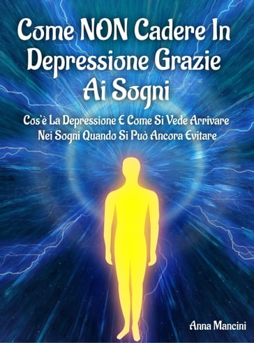 Come NON cadere in depressione grazie ai sogni - ANNA MANCINI