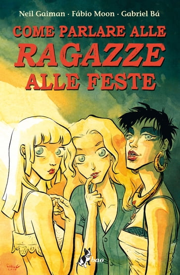 Come Parlare alle Ragazze alle Feste - Fábio Moon - Gabriel Bá - Neil Gaiman