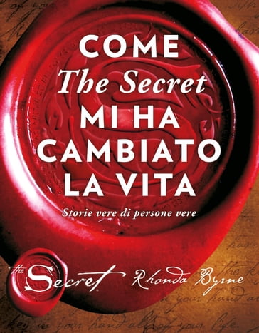 Come The Secret mi ha cambiato la vita - Rhonda Byrne