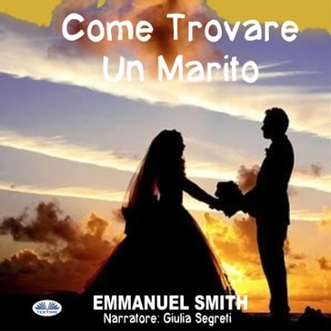 Come Trovare Un Marito - Emmanuel Smith