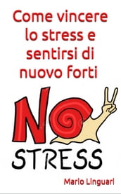 Come Vincere lo Stress