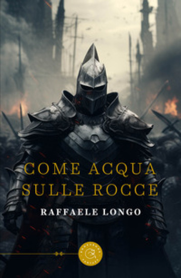 Come acqua sulle rocce - Raffaele Longo