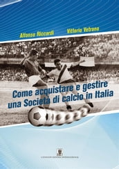 Come acquistare e gestire una Società di calcio in Italia