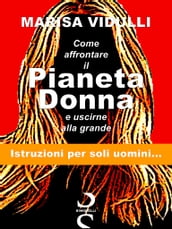 Come affrontare il Pianeta Donna e uscirne alla grande