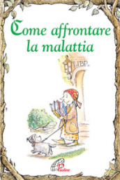 Come affrontare la malattia