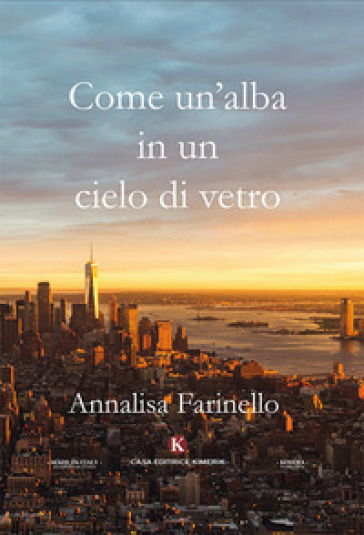 Come un'alba in un cielo di vetro - Annalisa Farinello