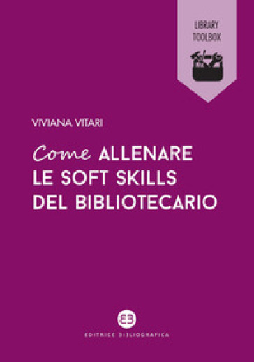 Come allenare le soft skills del bibliotecario - Viviana Vitari