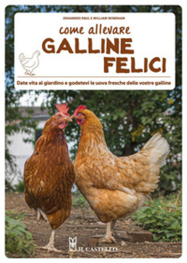 Come allevare galline felici - Johannes Paul - William Windham