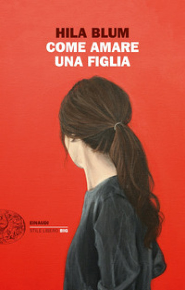 Come amare una figlia - Hila Blum