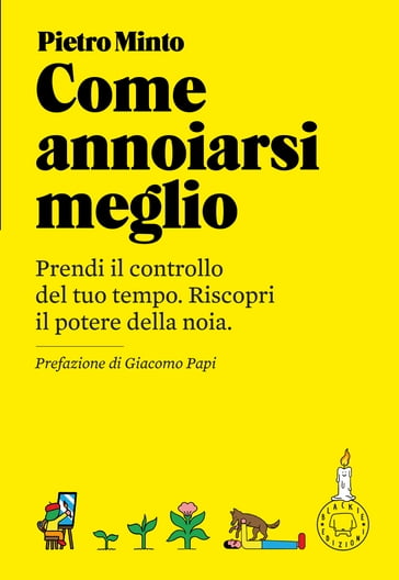 Come annoiarsi meglio - Nuova edizione - Pietro Minto - Giacomo Papi