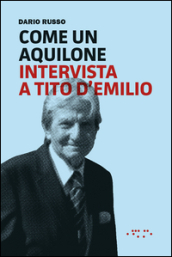 Come un aquilone. Intervista a Tito D Emilio