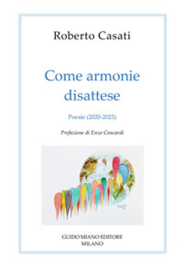 Come armonie disattese. Poesie (2020-2023) - Roberto Casati