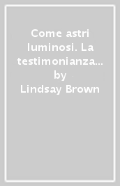 Come astri luminosi. La testimonianza cristiana dei Gruppi Biblici Universitari nelle università di tutto il mondo