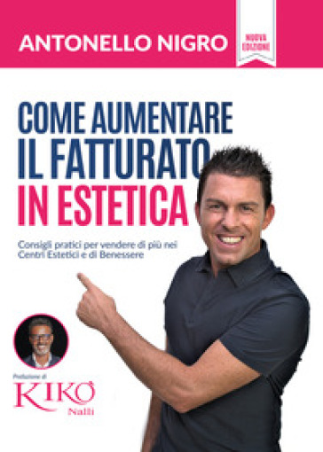 Come aumentare il fatturato in estetica - Antonello Nigro