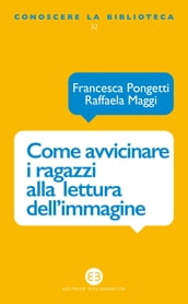 Come avvicinare i ragazzi alla lettura dell immagine