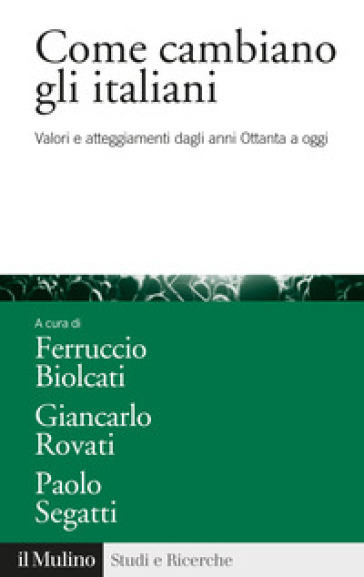 Come cambiano gli italiani. Valori e atteggiamenti dagli anni Ottanta a oggi