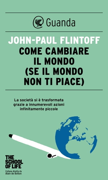 Come cambiare il mondo - John-Paul Flintoff