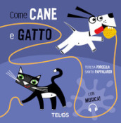 Come cane e gatto. Ediz. a colori. Con Audio