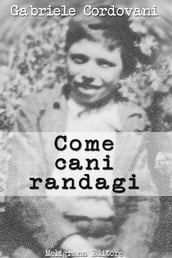 Come cani randagi