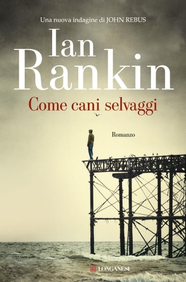 Come cani selvaggi - Ian Rankin