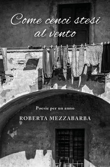 Come cenci stesi al vento - Roberta Mezzabarba