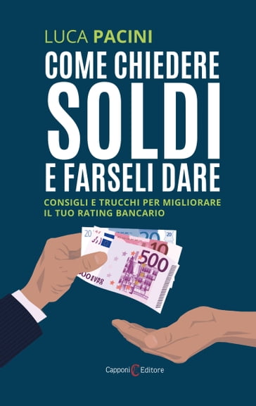 Come chiedere soldi e farseli dare - Capponi Editore - Luca Pacini