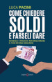 Come chiedere soldi e farseli dare. Consigli e trucchi per migliorare il tuo rating bancario