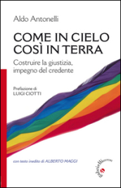 Come in cielo così in terra. Costruire la giustizia, impegno del credente