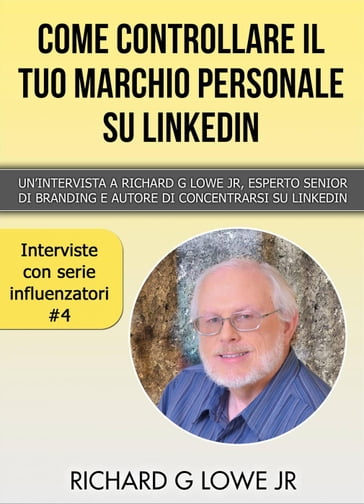 Come controllare il tuo marchio personale su LinkedIn - Richard G Lowe Jr