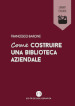 Come costruire una biblioteca aziendale. Welfare culturale e crescita