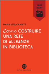 Come costruire una rete di alleanze in biblioteca