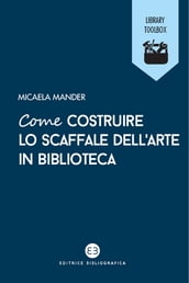 Come costruire lo scaffale dell arte in biblioteca