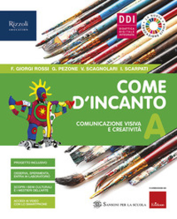 Come d'incanto. Con #lartenonsiferma. Per la Scuola media. Con e-book. Con espansione online. Vol. A-B-C - Flaminia Giorgi Rossi - Irene Scarpati - Giulia Pezone