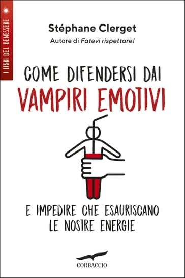 Come difendersi dai vampiri emotivi - Stéphane Clerget