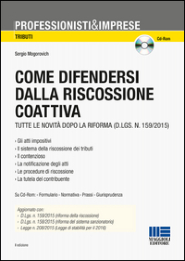 Come difendersi dalla riscossione coattiva. Con CD-ROM - Sergio Mogorovich