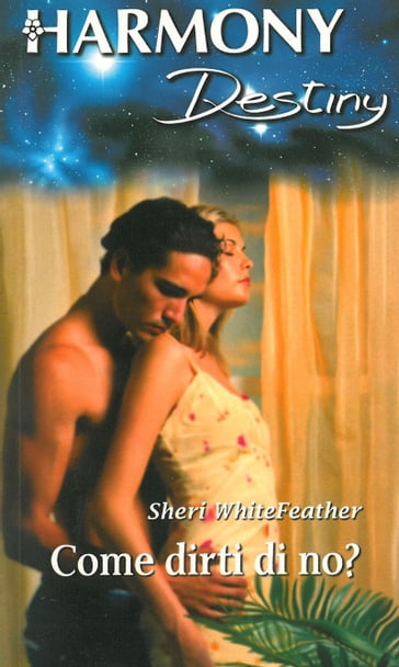 Come dirti di no? - Sheri Whitefeather