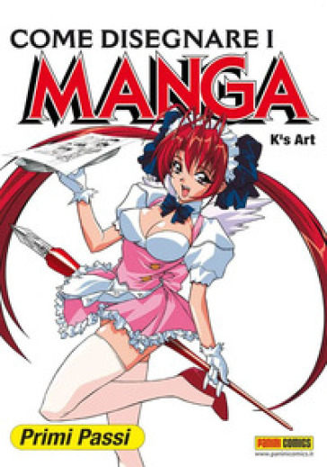 Come disegnare i Manga. 1: Primi passi - K