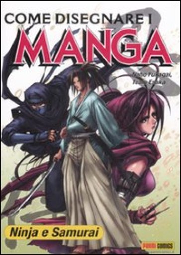 Come Disegnare I Manga 5 Ninja Samurai Naho Fukagai Libro Mondadori Store