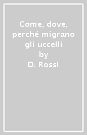 Come, dove, perché migrano gli uccelli