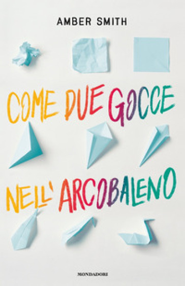 Come due gocce nell'arcobaleno - Amber Smith