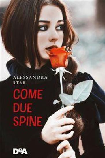 Come due spine - Alessandra Star