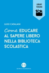 Come educare al sapere libero nella biblioteca scolastica